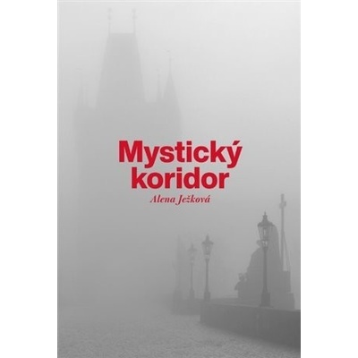 Mystický koridor - Alena Ježková