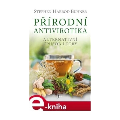 Přírodní antivirotika - Stephen Harrod Buhner