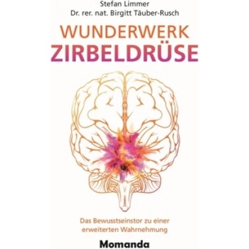 Wunderwerk Zirbeldrüse | Stefan Limmer, Birgitt Täuber-Rusch