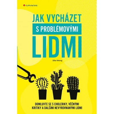 Jak vycházet s problémovými lidmi