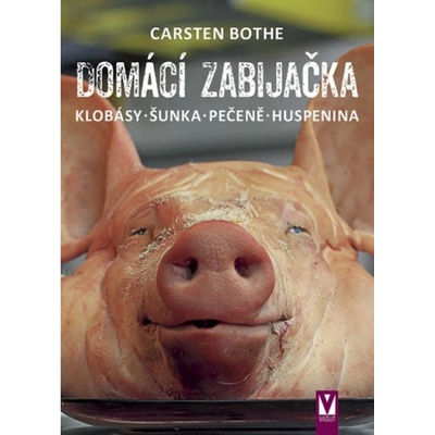 Domácí zabijačka - Klobásy, šunka, pečeně, huspenina - Carsten Bothe