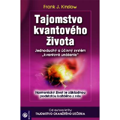 Tajomstvo kvantového života - Frank J. Kinslow