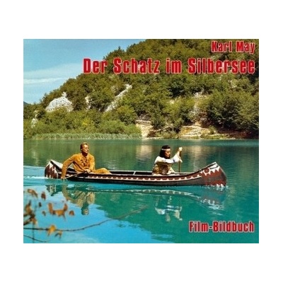 Karl May. Der Schatz im Silbersee. Film-Bildbuch