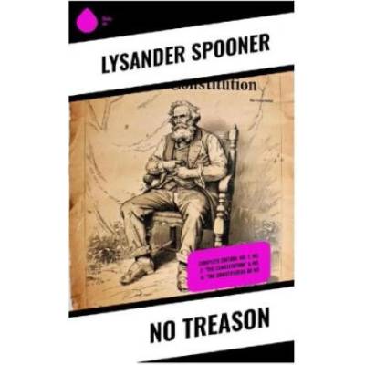 No Treason | Lysander Spooner