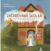 Začarovaná školka - Monika Mühlbergerová