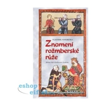 Znamení rožmberské růže - Vlastimil Vondruška