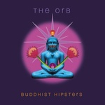 The Orb - Buddhist Hipsters (Digisleeve) (CD) (0711297924619)