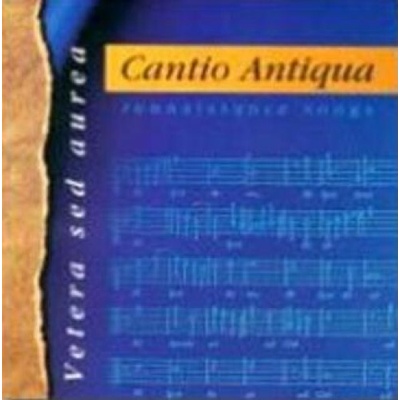 Cantio Antiqua - Vetera sed aurea CD