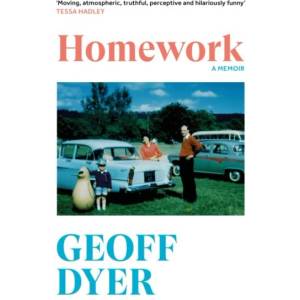 Homework | Geoff Dyer (ISBN: 9781837261987)