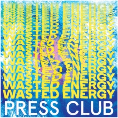 PRESS CLUB - WASTED ENERGY CD