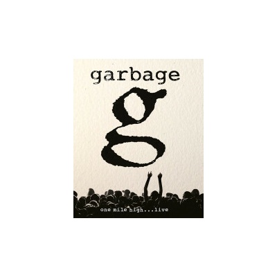 Garbage: One Mile High... BD