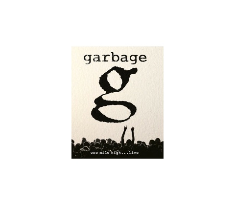 Garbage: One Mile High... BD