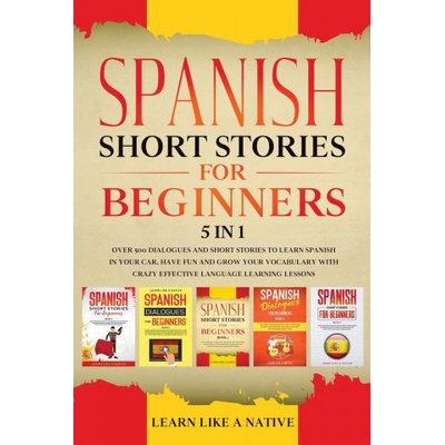 Spanish Short Stories for Beginners - 5 in 1