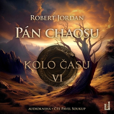 Kolo času VI.: Pán chaosu - Robert Jordan - čte Pavel Soukup