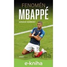 Fenomén Mbappé - Arnaud Hermant