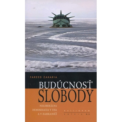 Budúcnosť slobody - Fareed Zakaria