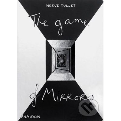 The Game of Mirrors - Tullet, Herve
