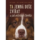 Ta jemná duše zvířat a lidí