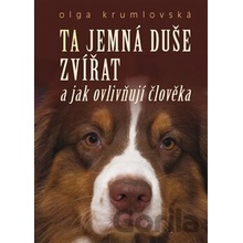 Ta jemná duše zvířat a lidí