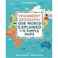 Prisoners of Geography, Our World Explained in 12 Simple Maps Elliott & Thompson Limited