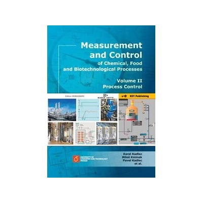 Measurement and Control of Chemical, Food and Biotechnological Processes - Volume II Process Control