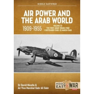 Air Power and the Arab World 1909-1955 Volume 12 | Gabr Ali Gabr (ISBN: 9781804514504)