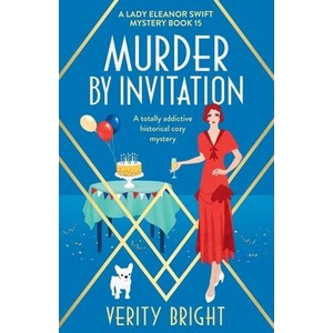 Murder by Invitation: A totally addictive historical cozy mystery | Verity Bright (ISBN: 9781837907168)