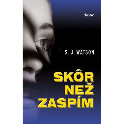 Skôr než zaspím - S.J. Watson