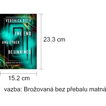The End and Other Beginnings - Veronica Roth