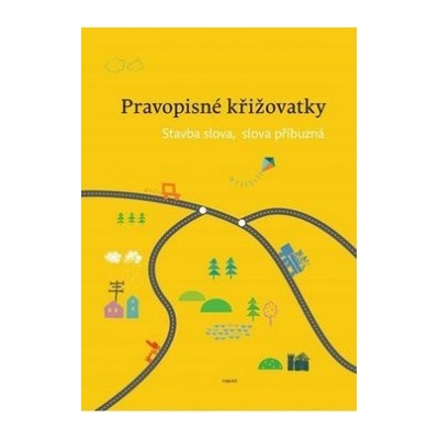 Pravopisné křižovatky Stavba slova, slova příbuzná Zdeněk Topil CZ