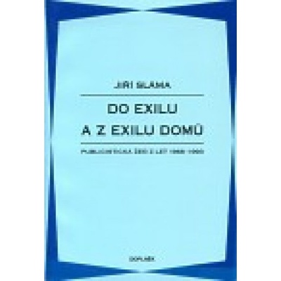 Do exilu a z exilu domů - Jiří Sláma