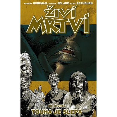 Živí mrtví - Touha je slepá