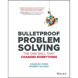 Bulletproof Problem Solving - The One Skill That Changes Everything (ISBN: 9781119553021)