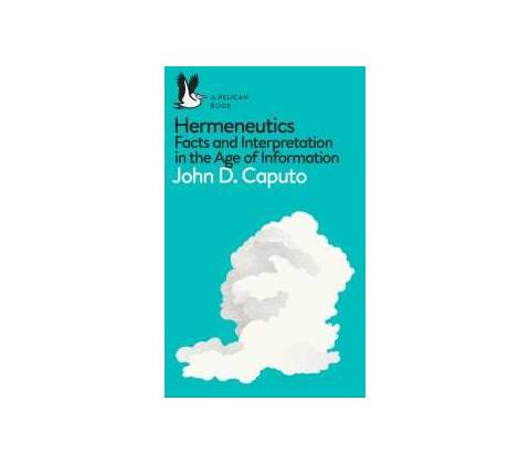 Hermeneutics John D. Caputo