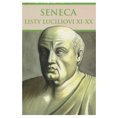 Listy Luciliovi XI-XX - Lucius Annaeus Seneca