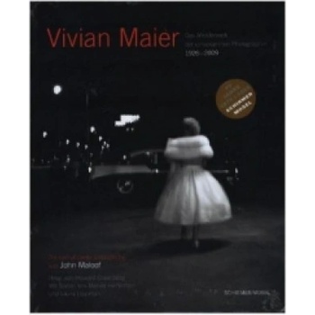 Vivian Maier – Das Meisterwerk der unbekannten Photographin 1926–2009 - Vivian Maier