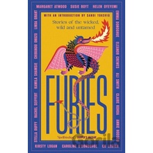 Furies - Ali Smith, Susie Boyt, Stella Duffy, Margaret Atwood, Linda Grant, Kirsty Logan, Kamila Shamsie, Emma Donoghue, Chibundu Onuzo, Caroline O'Donoghue
