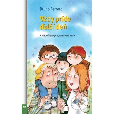 Vždy príde ďalší deň - Bruno Ferrero