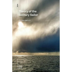 Theory of the Solitary Sailor | Grelet, Gilles (ISBN: 9781913029968)
