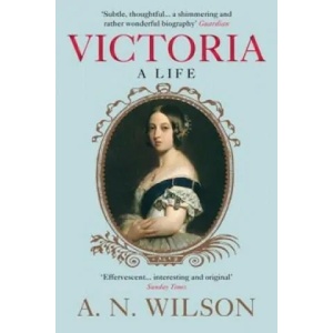 Victoria | A. N. Wilson (2015)