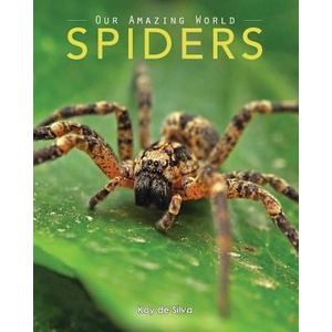 Spiders: Amazing Pictures & Fun Facts on Animals in Nature | Kay De Silva (ISBN: 9781519132253)