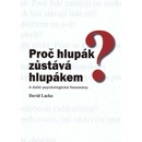 Proč hlupák zůstává hlupákem? A další psychologické fenomény