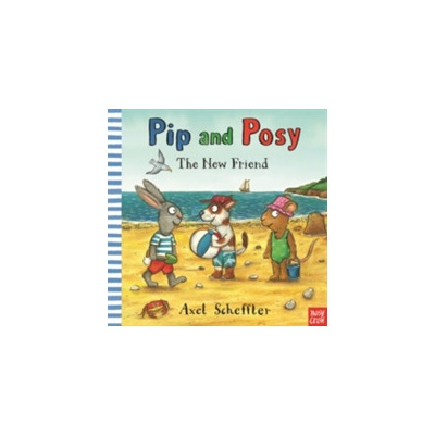 Pip and Posy: The New Friend