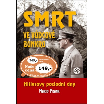 Smrt ve vůdcově bunkru - Hitlerovy poslední dny - Mario Frank
