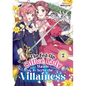 The Fed-Up Office Lady Wants to Serve the Villainess Vol. 2 (ISBN: 9798895611128)