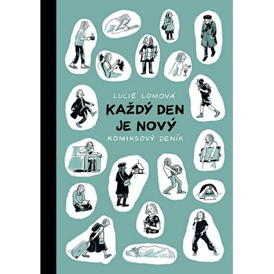 Každý den je nový - Komiksový deník - Lucie Lomová