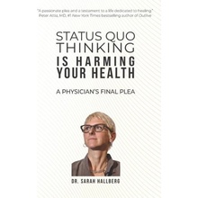 Status Quo Thinking Is Harming Your Health