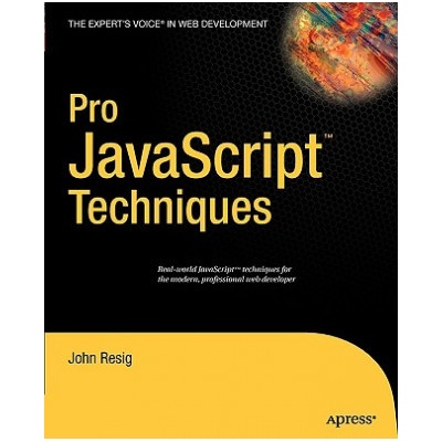 Pro Javascript Techniques Resig John