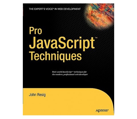 Pro Javascript Techniques Resig John