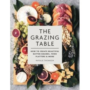 The Grazing Table | Thomson, Natalie (ISBN: 9780600637967)
